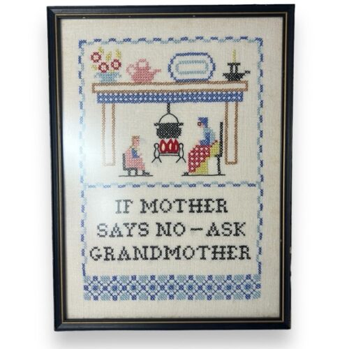 “If Mother Says No- Ask Grandmother” Framed Cross-stitch 1975