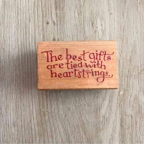 NWOT: “The Best Gifts Are Tied With Heartstrings” Rubber Stamp