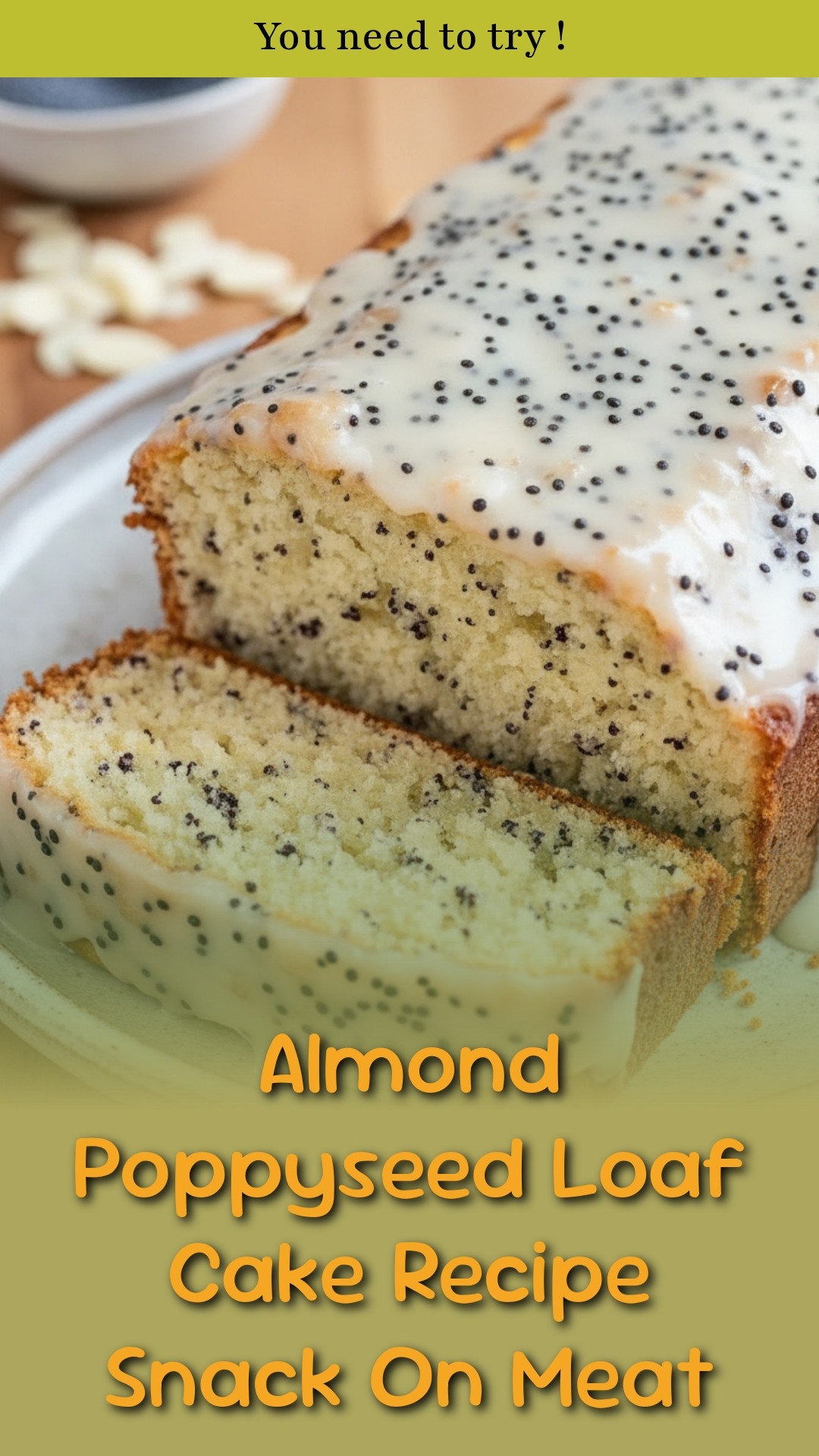 Almond Poppyseed Loaf Cake Recipe Snack On Meat