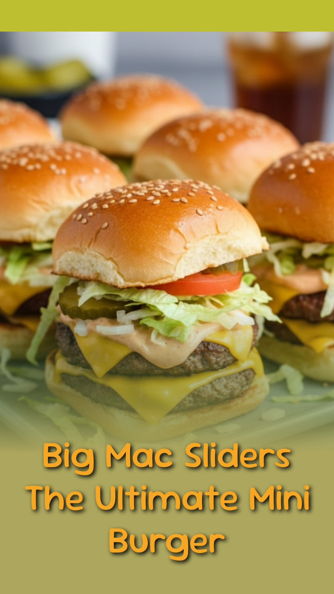 Big Mac Sliders The Ultimate Mini Burger