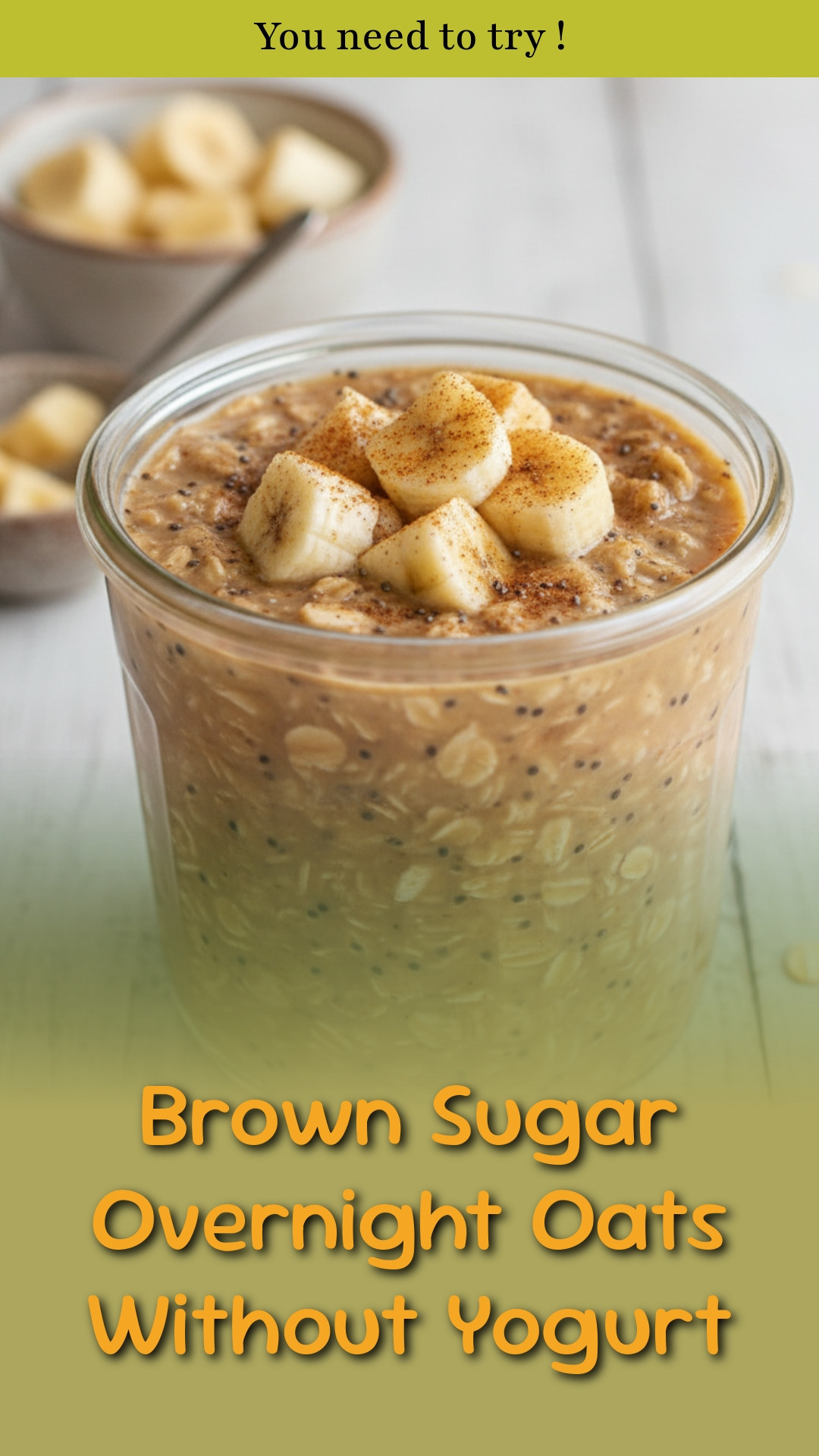 Brown Sugar Overnight Oats Without Yogurt
