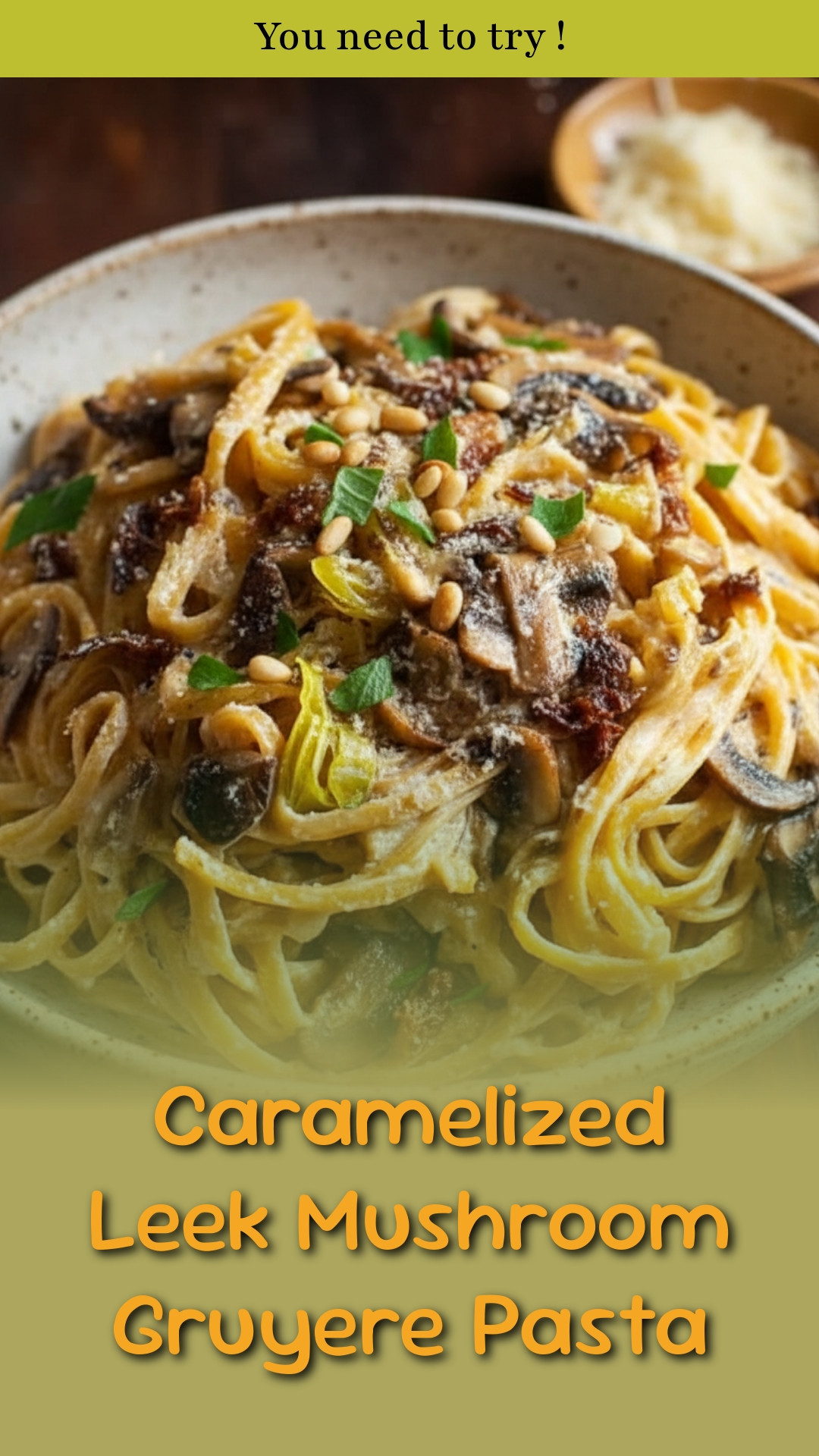 Caramelized Leek Mushroom Gruyere Pasta