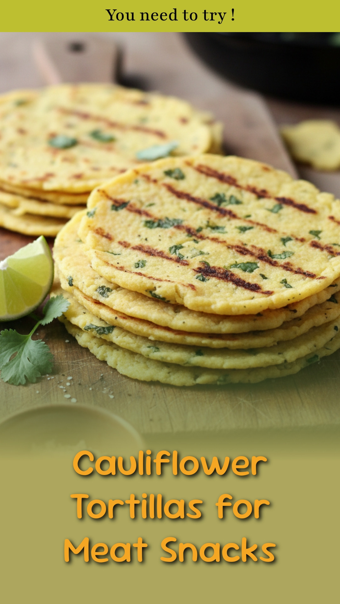 Cauliflower Tortillas for Meat Snacks