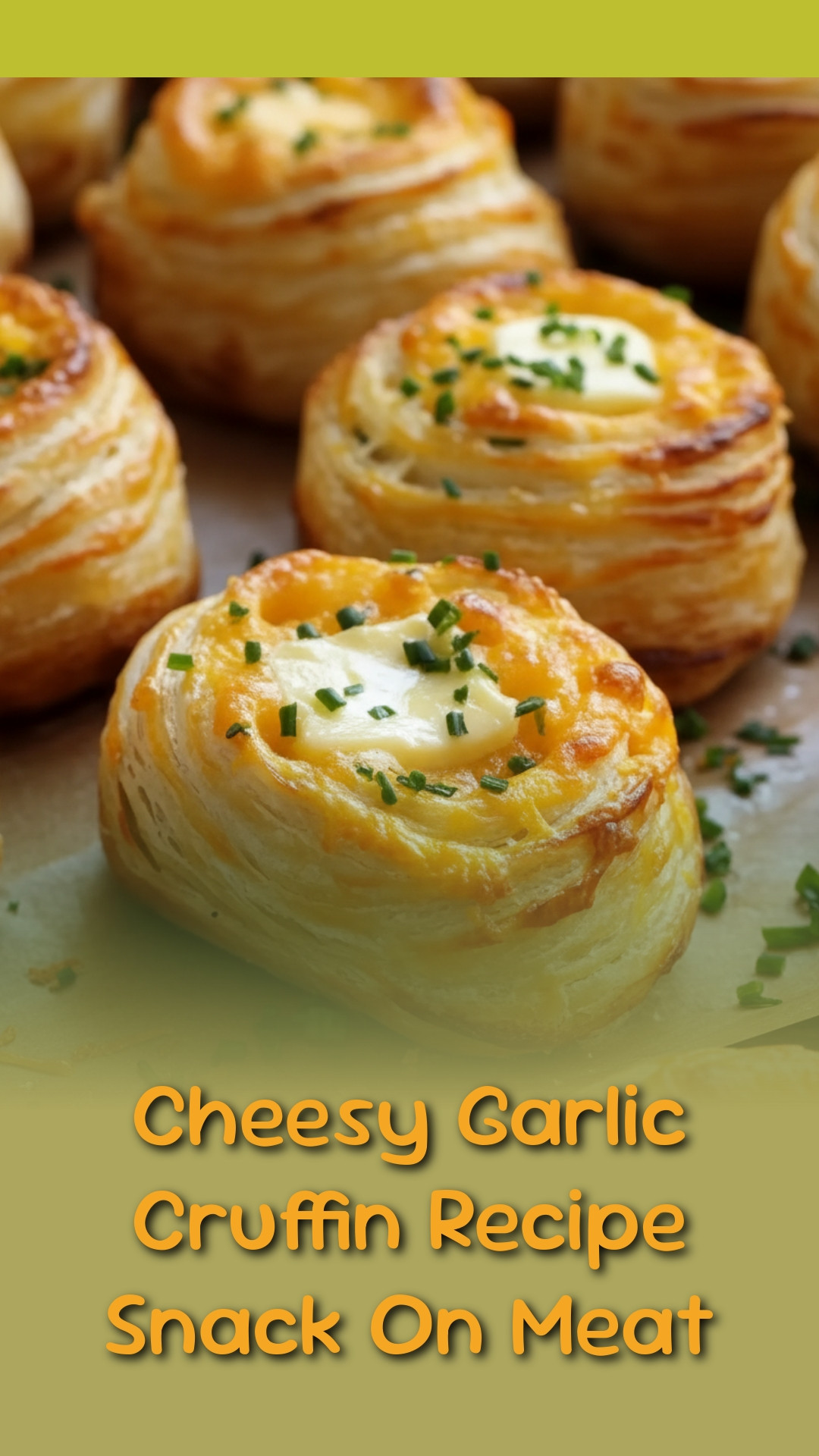 Cheesy Garlic Cruffin Recipe Snack On Meat