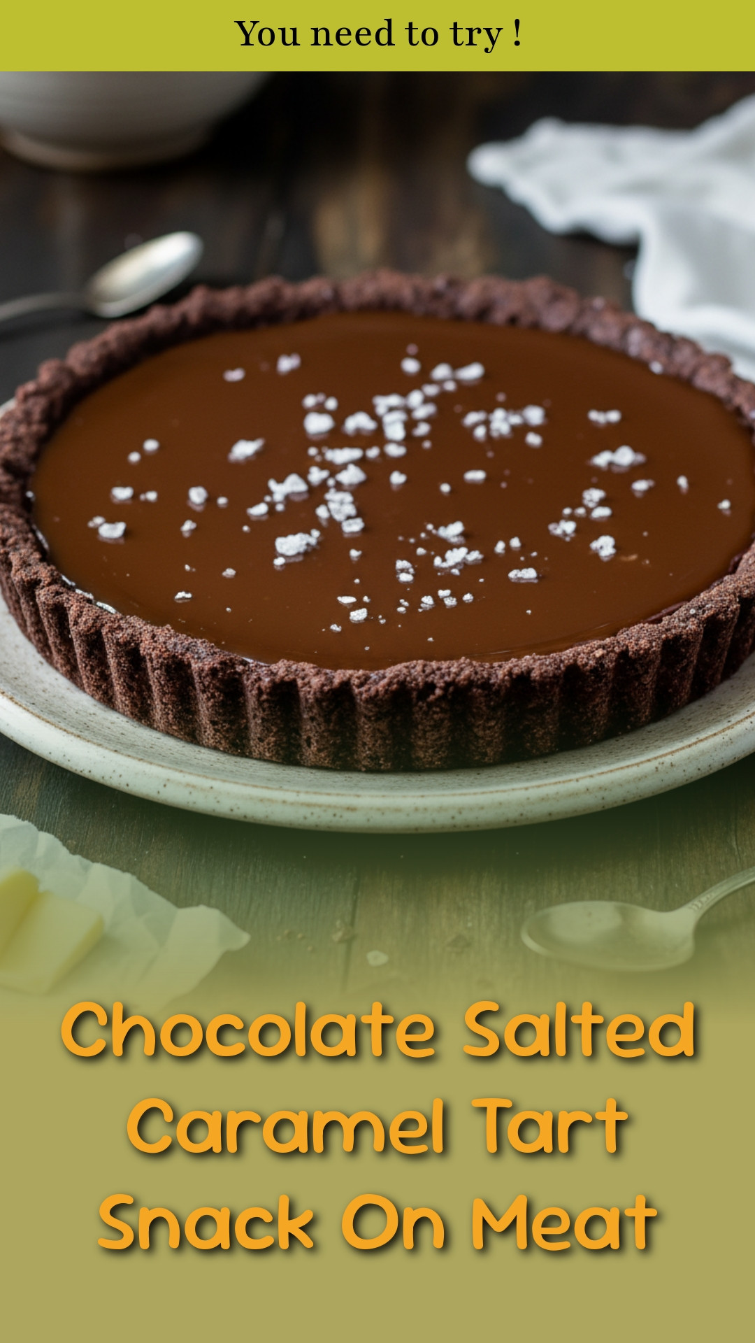 Chocolate Salted Caramel Tart Snack On Meat
