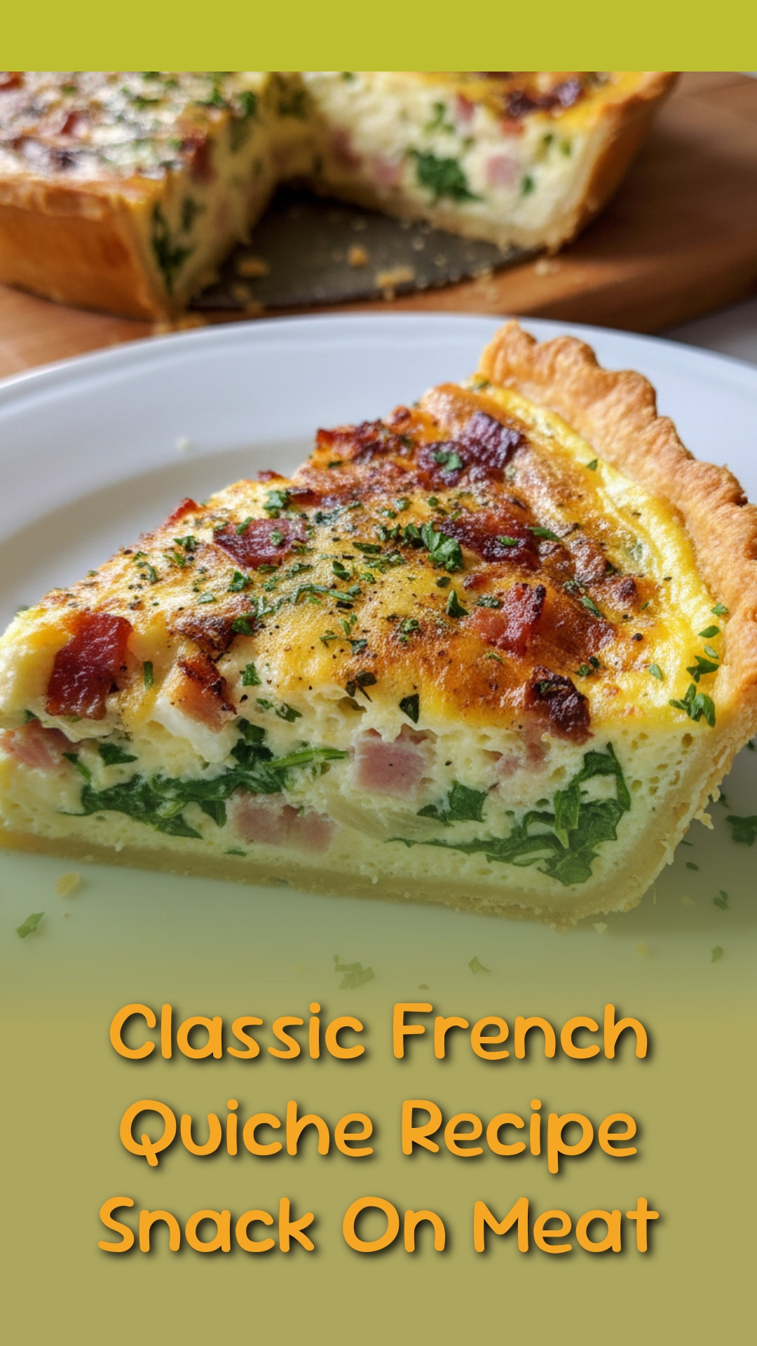 Classic French Quiche Recipe Snack On Meat