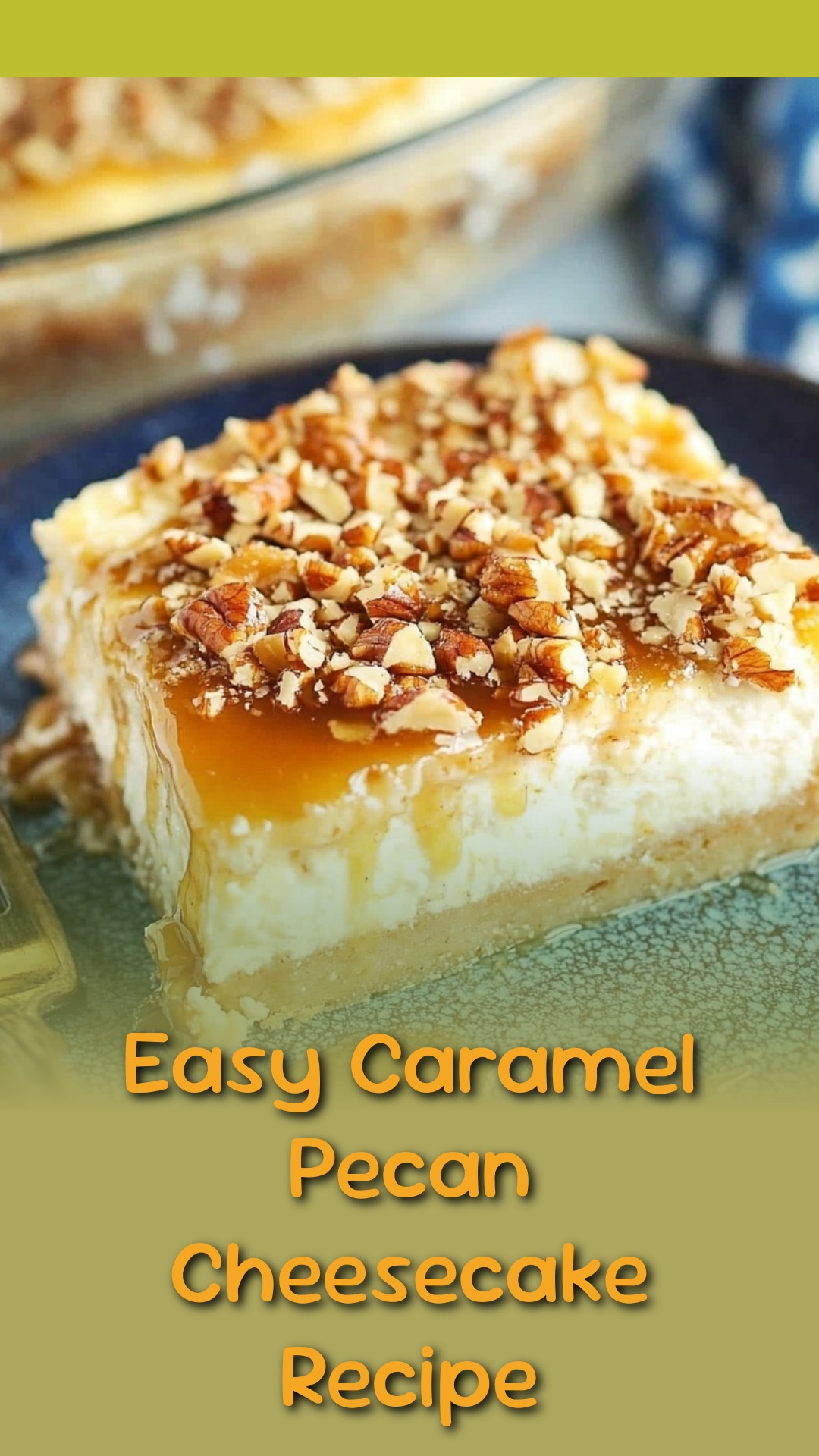 Easy Caramel Pecan Cheesecake Recipe