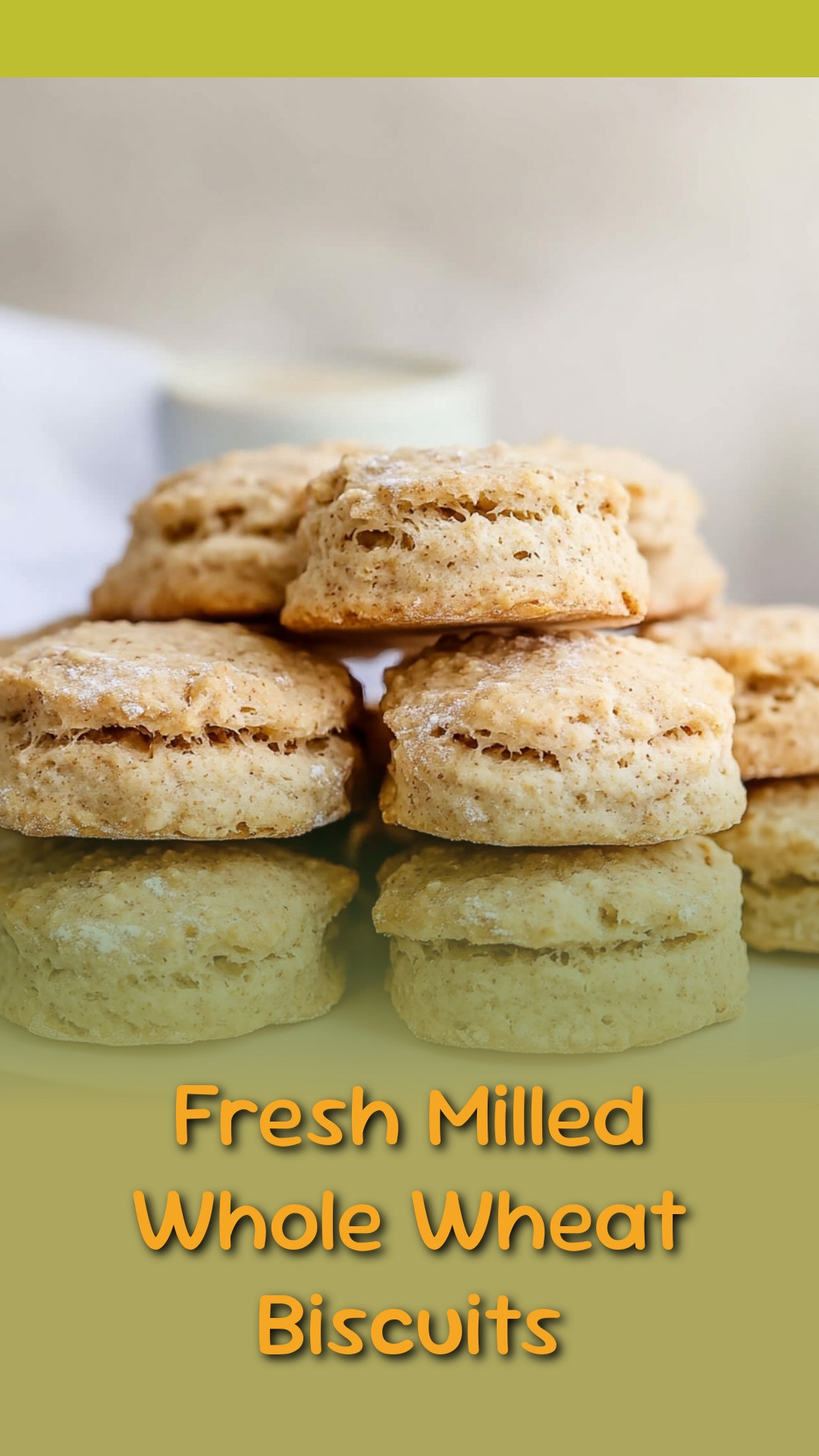Fresh Milled Whole Wheat Biscuits