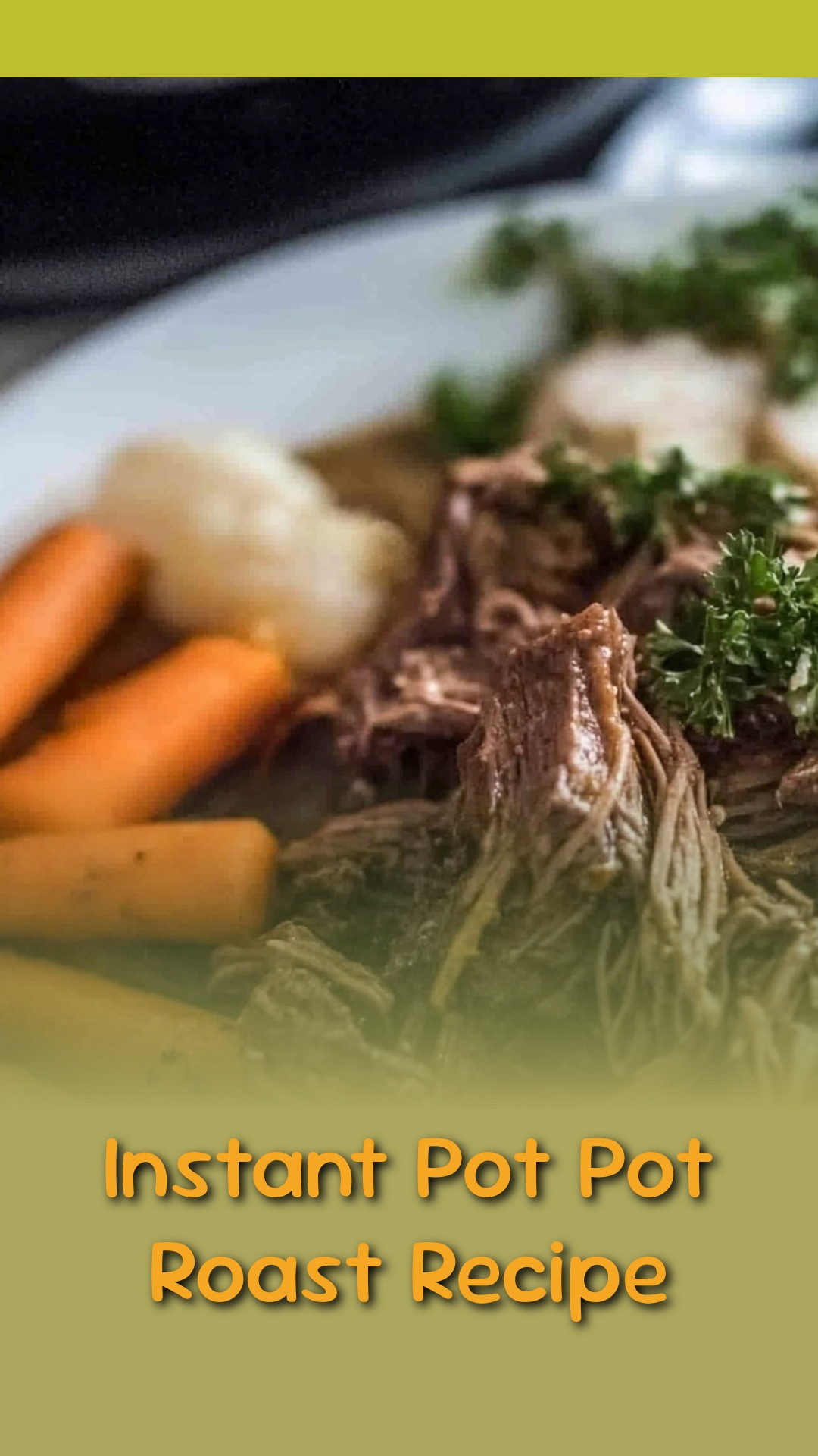 Instant Pot Pot Roast Recipe