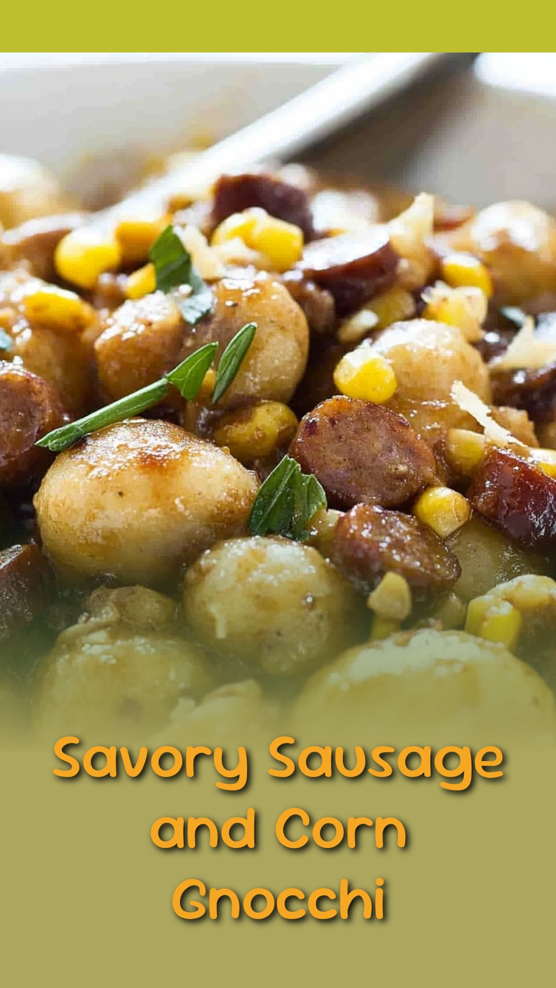 Savory Sausage and Corn Gnocchi