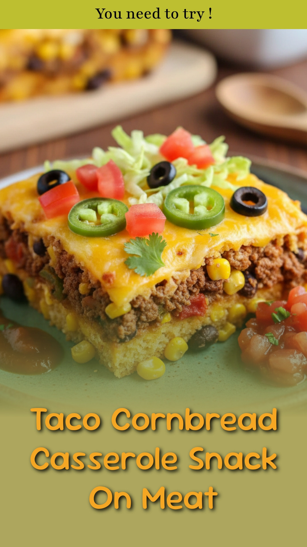 Taco Cornbread Casserole Snack On Meat